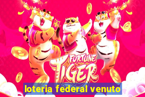 loteria federal venuto